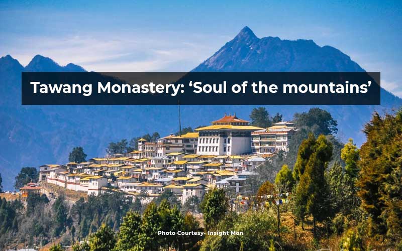 Tawang Monastery: ‘Soul Of The Mountains’