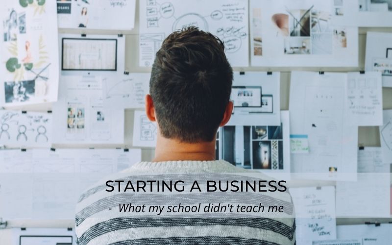 Starting A Business: What My School Didn't Teach Me