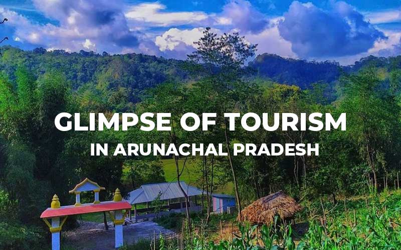 Glimpse Of Tourism In Arunachal Pradesh
