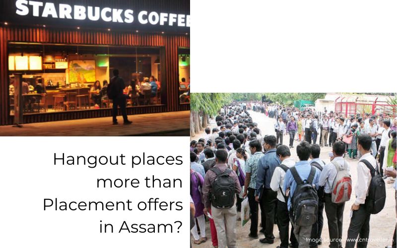 Hangout Places More Than Placement Offers In Assam