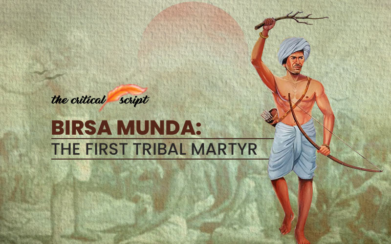 Birsa Munda: The First Tribal Martyr