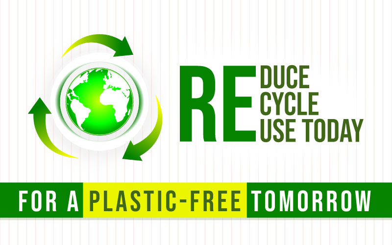 Reduce, Recycle & Re-Use Today For A Plastic-Free Tomorrow