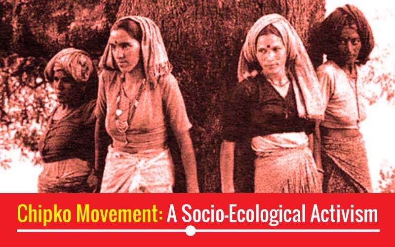 Chipko Movement: A Socio-Ecological Activism