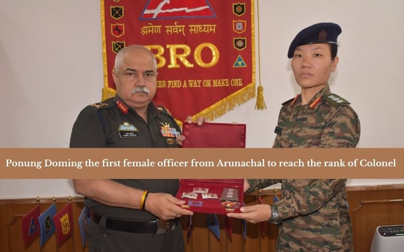 Ponung Doming Has Become The First Female Officer From Arunachal To Reach The Rank Of Colonel