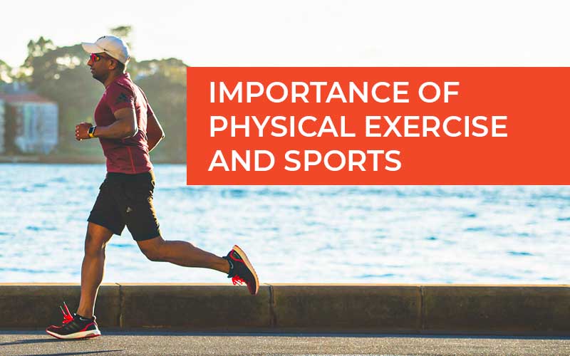 Importance Of Physical Exercise And Sports