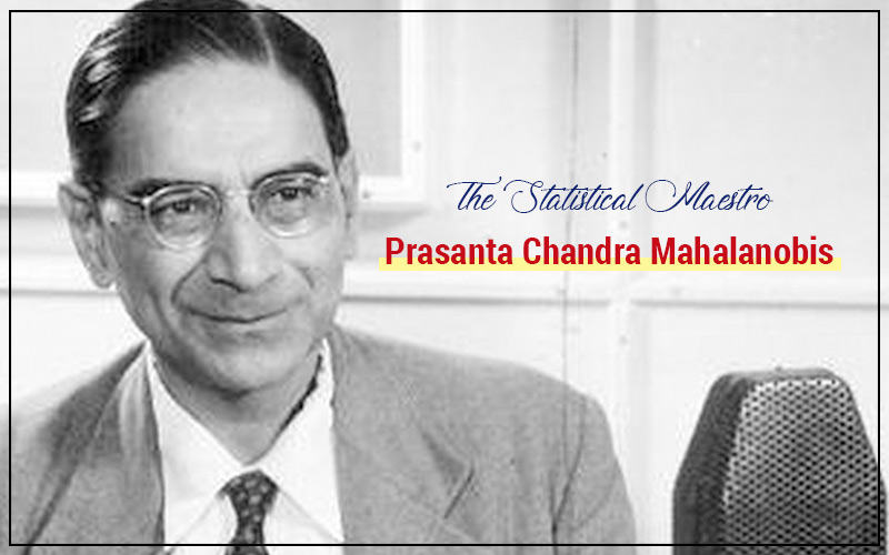 The Statistical Maestro: Prasanta Chandra Mahalanobis