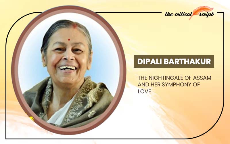Dipali Barthakur: The Nightingale Of Assam And Her Symphony Of Love