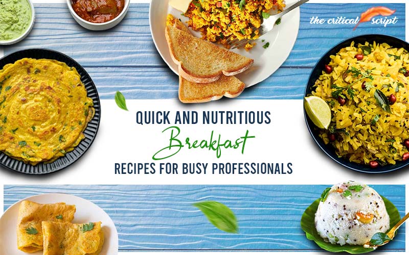 Quick And Nutritious Breakfast Recipes For Busy Professionals