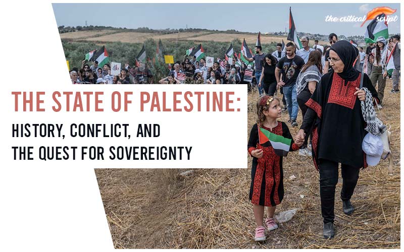 The State Of Palestine: History, Conflict, And The Quest For Sovereignty