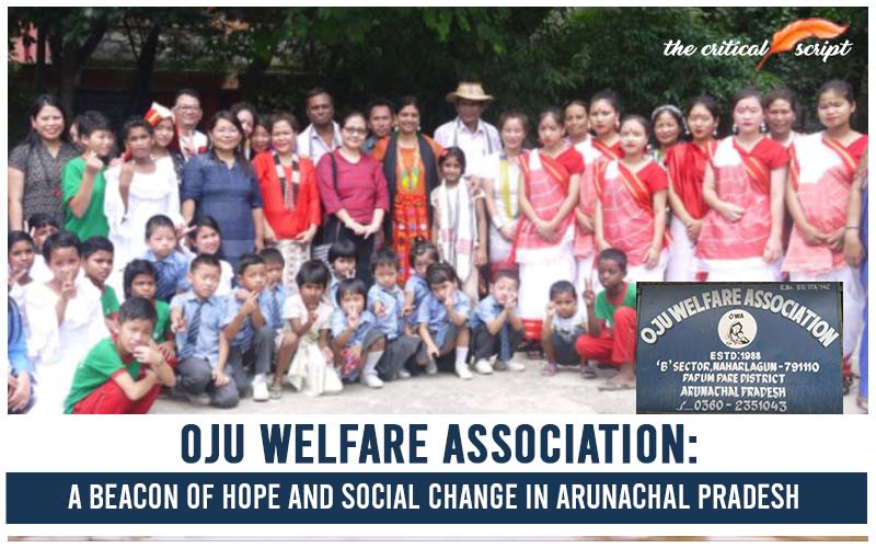 Oju Welfare Association: A Beacon Of Hope And Social Change In Arunachal Pradesh