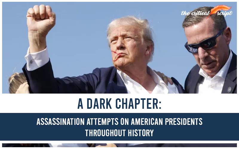 A Dark Chapter: Assassination Attempts On American Presidents Throughout History