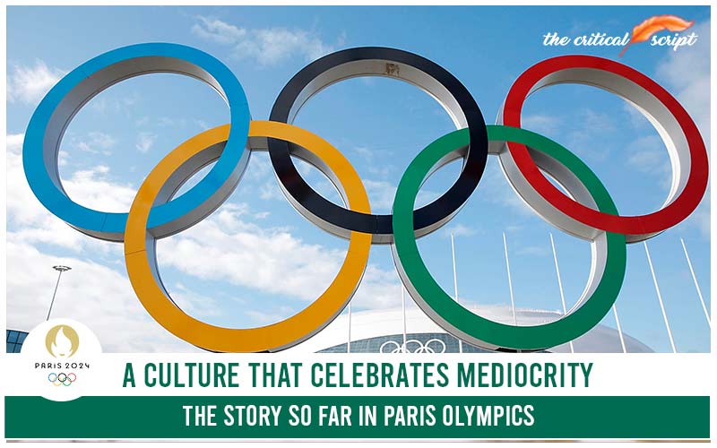 A Culture That Celebrates Mediocrity – The Story So Far In Paris Olympics