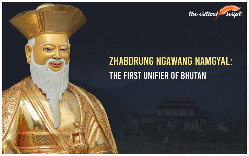 Zhabdrung Ngawang Namgyal: The First Unifier Of Bhutan