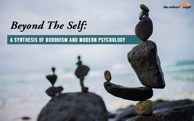 Beyond The Self: A Synthesis Of Buddhism And Modern Psychology