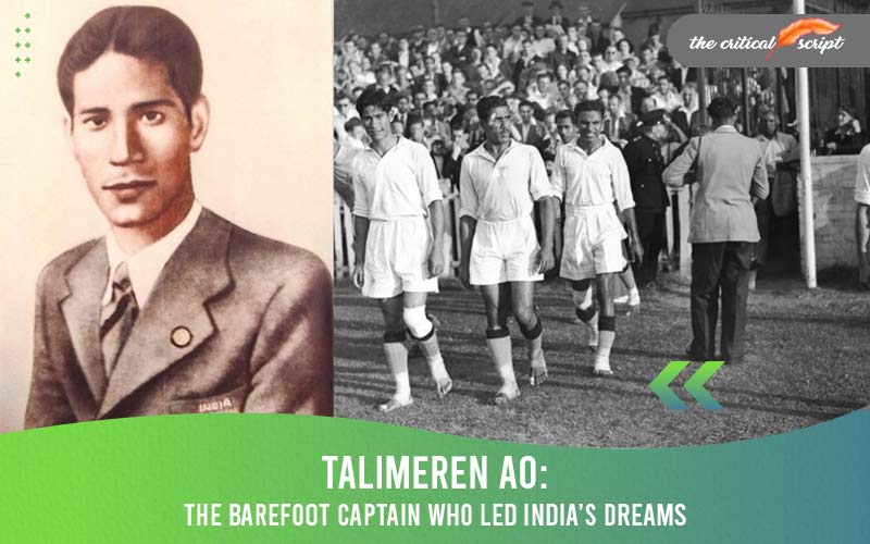 Talimeren Ao: The Barefoot Captain Who Led India’s Dreams