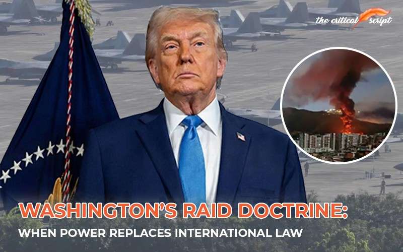 Washington’s Raid Doctrine: When Power Replaces International Law